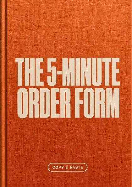 The 5-Minute Order Form